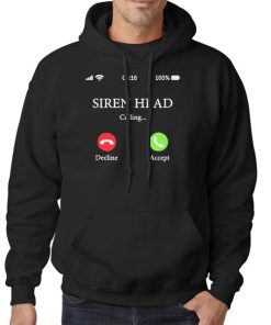Funny Calling Siren Head Meme Hoodie Funny Calling Siren Head Meme Hoodie