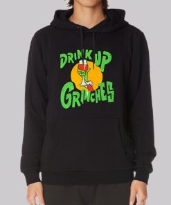 Funny Christmas Drink up Grinches Hoodie Funny Christmas Drink up Grinches Hoodie