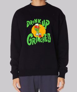 Funny Christmas Drink up Grinches Hoodie