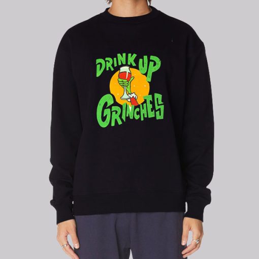 Funny Christmas Drink up Grinches Hoodie