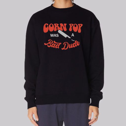 Funny Corn Pop Is a Bad Dude Hoodie