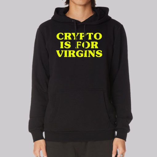 Funny Crypto Is for Virgins Hoodie