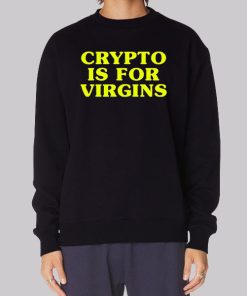 Funny Crypto Is for Virgins Hoodie