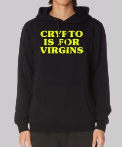Funny Crypto Is for Virgins Hoodie 4