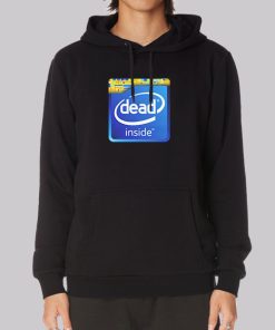 Funny Dead Inside Meme Hoodie Funny Dead Inside Meme Hoodie