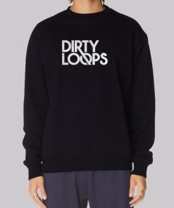 Funny Dirty Loops Merch Hoodie