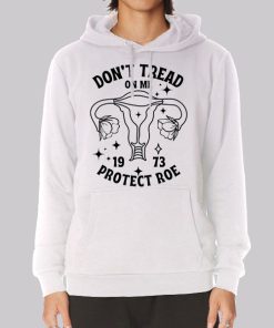 Funny Dont Tread on My Uterus Hoodie Funny Dont Tread on My Uterus Hoodie