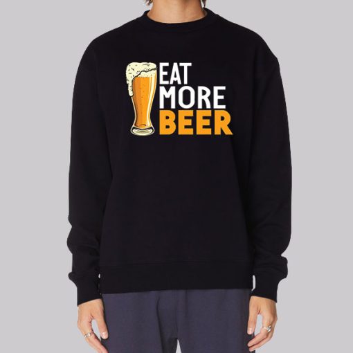 Funny Eat More Beer Hoodie