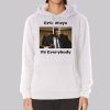 Funny Everybody vs Eric Mays Hoodie