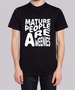 Funny Font Mature People Are Weenies Hoodie 3
