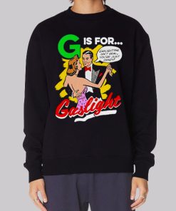 Funny G Is for Gaslighting Hoodie