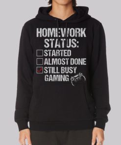 Funny Gaming Homework Status Hoodie Funny Gaming Homework Status Hoodie