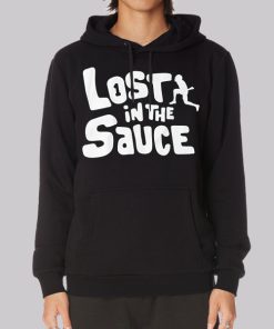 Funny Get Lost in the Sauce Hoodie Funny Get Lost in the Sauce Hoodie