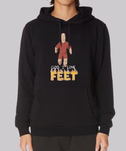 Funny God I Love Feet Hoodie Funny God I Love Feet Hoodie