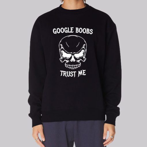 Funny Google Boobs Trust Me Skull Hoodie