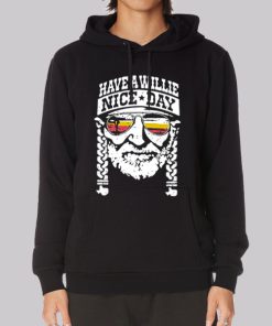 Funny Have a Willie Nice Day Hoodie