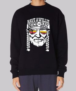 Funny Have a Willie Nice Day Hoodie