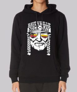 Funny Have a Willie Nice Day Hoodie 4