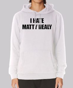 Funny I Hate Matty Healy Hoodie Funny I Hate Matty Healy Hoodie