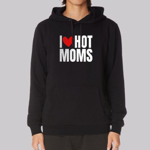 Funny I Heart Hot Moms Hoodie