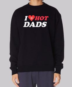 Funny I Love Hot Dad Hoodie