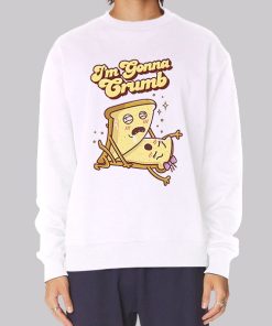 Funny I M Gonna Crumb Hoodie