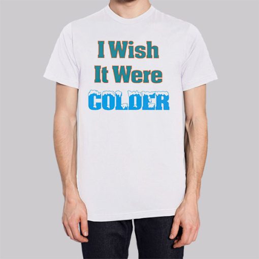 Funny I Wish It Were Colder Hoodie