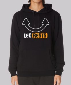 Funny Inspired Leg Rests Hoodie Funny Inspired Leg Rests Hoodie