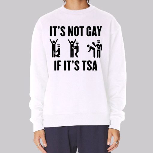 Funny Its Not Gay if Its Tsa Hoodie