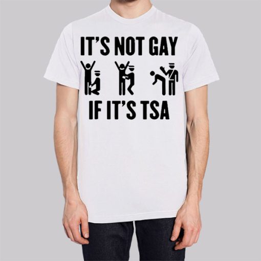 Funny Its Not Gay if Its Tsa Hoodie