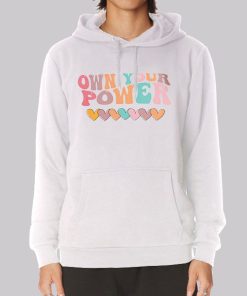 Funny Love Own Your Power Hoodie Funny Love Own Your Power Hoodie
