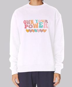 Funny Love Own Your Power Hoodie