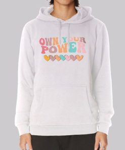 Funny Love Own Your Power Hoodie 4