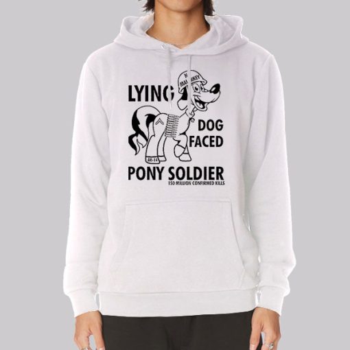 Funny Lying Dog Faced Pony Soldier Hoodie