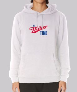 Funny Merch Its Miller Time Hoodie Funny Merch Its Miller Time Hoodie