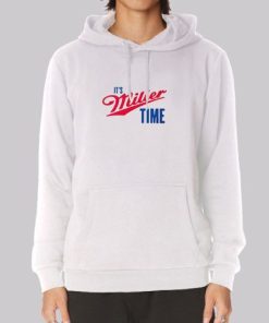Funny Merch Its Miller Time Hoodie 4