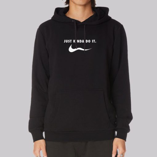 Funny Merch Just Kinda Do It Hoodie