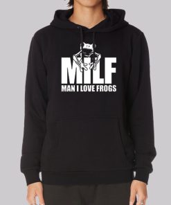 Funny Milf Man I Love Frogs Hoodie Funny Milf Man I Love Frogs Hoodie