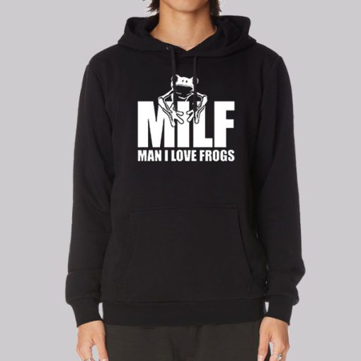 Funny Milf Man I Love Frogs Hoodie