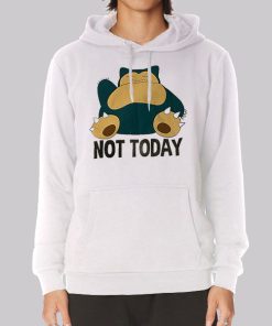 Funny Not Today Snorlax Hoodie