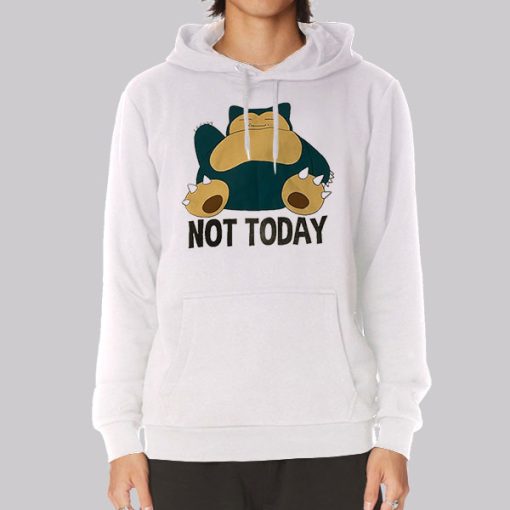 Funny Not Today Snorlax Hoodie