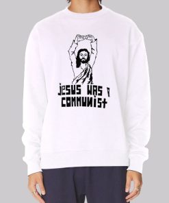 Funny Parody Jesus Was a Communist Hoodie