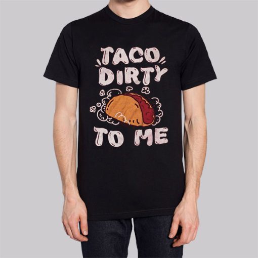 Funny Parody Taco Me Dirty Hoodie