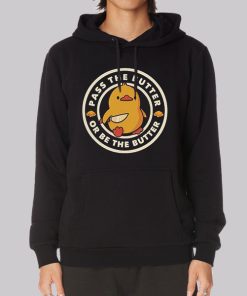 Funny Pass the Butter Hoodie Funny Pass the Butter Hoodie