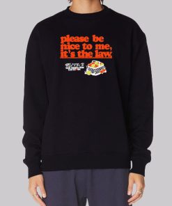 Funny Please Be Nice to Me It’s the Law Hoodie