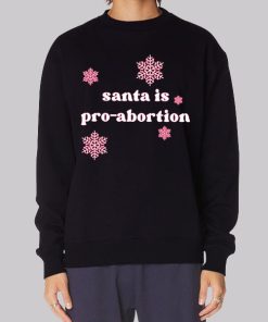 Funny Snow Santa Is Pro Abortion Hoodie
