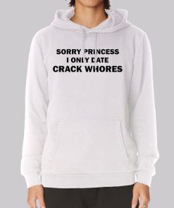 Funny Sorry Princess I Only Date Hoodie