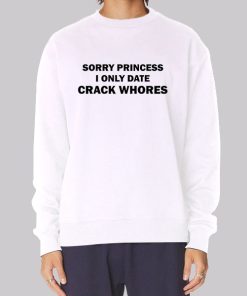 Funny Sorry Princess I Only Date Hoodie