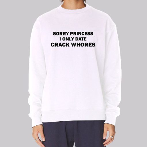 Funny Sorry Princess I Only Date Hoodie