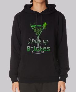 Funny St Patrick’s Day Drink up Bitches Hoodie Funny St Patrick’s Day Drink up Bitches Hoodie